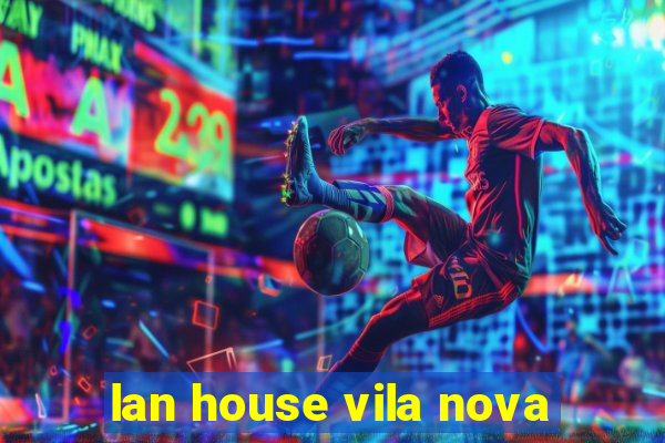 lan house vila nova